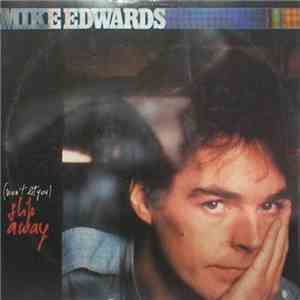 Mike Edwards  - (Won't Let You) Slip Away download flac