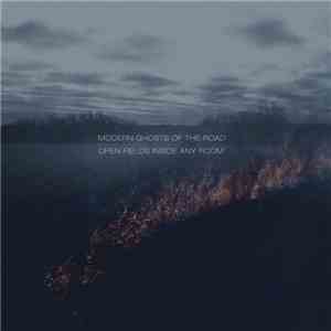 Modern Ghosts Of The Road - Open Fields Inside Any Room download flac