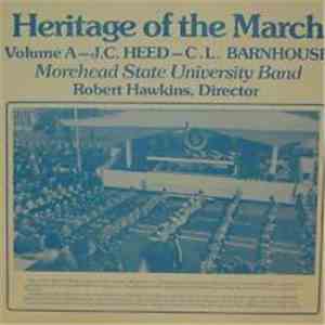 Morehead State University Band - Heritage Of The March Volume A - J.C.Heed - C.L.Barnhouse download flac