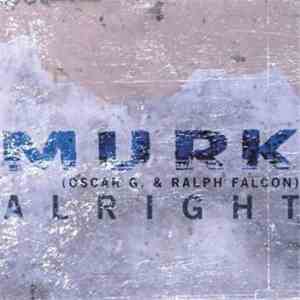 MURK, Oscar G. & Ralph Falcon - Alright download flac