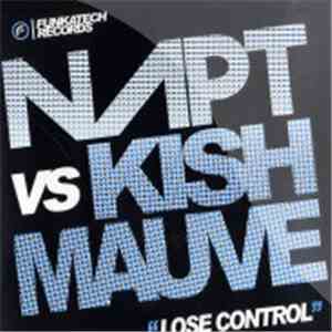 NAPT vs. Kish Mauve - Lose Control download flac