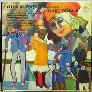 Otto Klemperer Conducts Philharmonia Orchestra - Kurt Weill's Suite From The Threepenny Opera (Dreigroschenmusik) / Music By Johann Strauss And Klemperer's Own Merry Waltz download flac