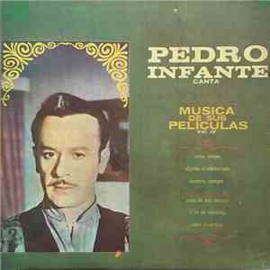 Pedro Infante - Musica De Sus Peliculas Vol. IV download flac