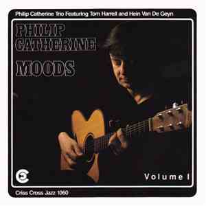 Philip Catherine Trio Featuring Tom Harrell And Hein Van De Geyn - Moods Volume I download flac