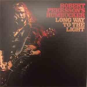 Robert Pehrsson's Humbucker - Long Way To The Light download flac