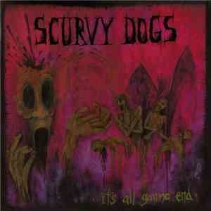 Scurvy Dogs - It's All Gonna End download flac