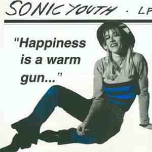 Sonic Youth - Happiness Is A Warm Gun... download flac