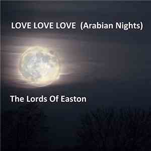 Stan Medley, The Lords of Easton - Love Love Love (Arabian Nights) download flac