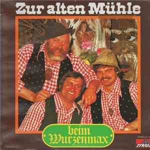 Zur Alten Mühle - Beim Wurzenmax download flac