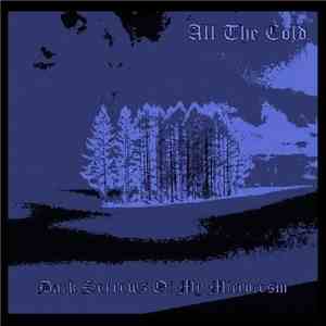All The Cold - Dark Sorrows Of My Microcosm download flac