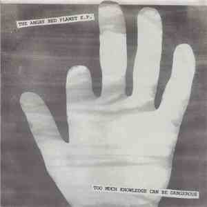 Angry Red Planet  - The Angry Red Planet E.P. / Too Much Knowledge Can Be Dangerous FLAC album