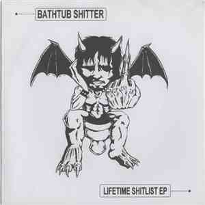 Bathtub Shitter - Lifetime Shitlist Ep download flac