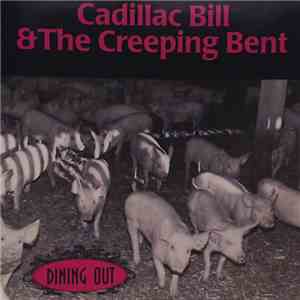 Cadillac Bill & The Creeping Bent - Dining Out download flac