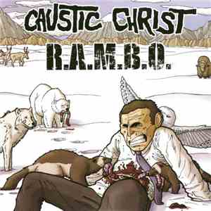 Caustic Christ / R.A.M.B.O. - Caustic Christ / R.A.M.B.O. download flac