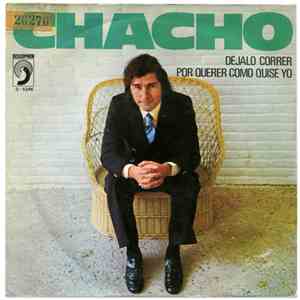 Chacho - Déjalo Correr / Por Querer Ser Como Quise download flac