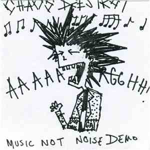 Chaos Destroy - Music Not Noise Demo download flac