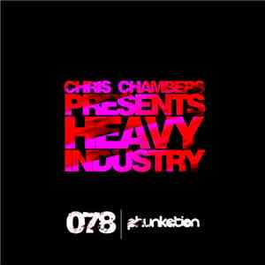 Chris Chambers  Presents Heavy Industry - Heavy Industry download flac
