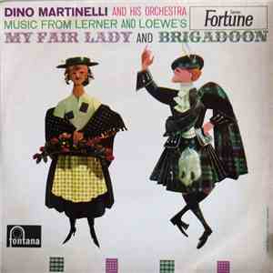 Dino Martinelli And His Orchestra - Music From Lerner And Loewe's My Fair Lady And Brigadoon download flac