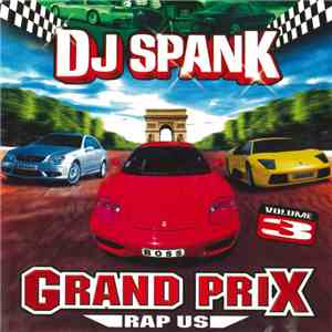 DJ Spank - Grand Prix Volume 3 Rap US download flac