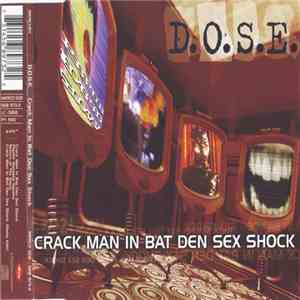 D.O.S.E. - Crack Man In Bat Den Sex Shock download flac