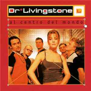Dr. Livingstone  - Al Centro Del Mondo download flac