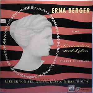 Erna Berger, Robert Schumann, Ernst-Günther Scherzer, Felix Mendelssohn-Bartholdy - Singt Frauenliebe und Leben, Lieder von Felix Mendelssohn-Bartholdy download flac