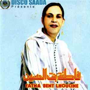 فاطنة بنت الحسين = Fatna Bent Lhoucine - فاطنة بنت الحسين = Fatna Bent Lhoucine download flac