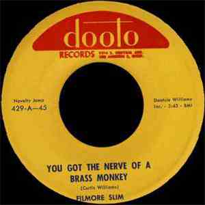 Filmore Slim - You Got The Nerve Of A Brass Monkey / I Want To Hold Your Hand download flac