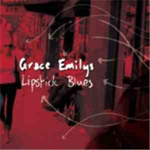 Grace Emilys - Lipstick Blues download flac