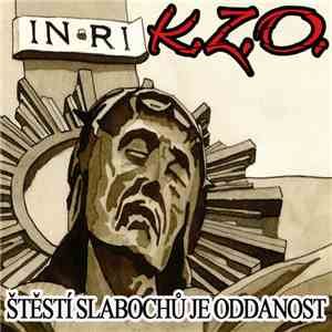 K.Z.O. - Štěstí Slabochů Je Oddanost download flac