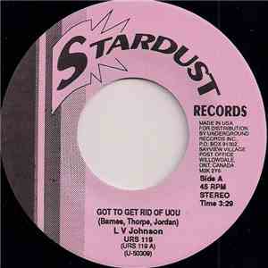 L V Johnson / Duke Of Earl (Gene Chandler) - Got To Get Rid Of You / You Left Me download flac