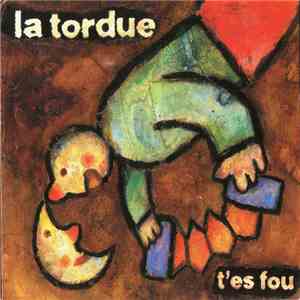 La Tordue - T'es Fou download flac