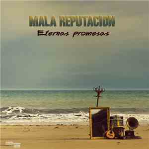 Mala Reputación - Eternas promesas download flac