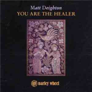 Matt Deighton - You Are The Healer download flac