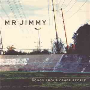 Mr Jimmy - Songs About Other People download flac