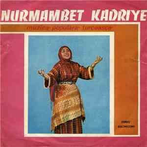 Nurmambet Kadriye - Muzică Populară Turcească download flac