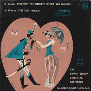 O. Nicolai / A. Thomas / The Concertgebouw Orchestra, Amsterdam / Eduard van Beinum - Overture "Die Lustigen Weiber Von Windsor" / Overture "Mignon" download flac