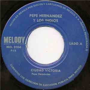 Pepe Hernandez Y Los Indios - Ciudad Victoria download flac