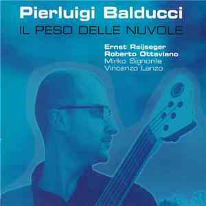 Pierluigi Balducci - Il Peso Delle Nuvole download flac