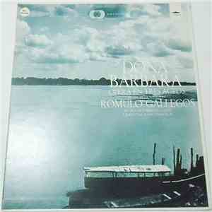 Romulo Gallegos - Doña Barbara Opera En Tres Actos: Actos 2 Y 3 download flac