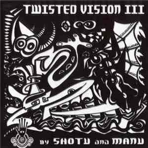 Shotu And Manu - Twisted Vision III download flac
