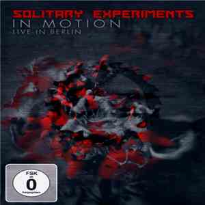Solitary Experiments - In Motion (Live In Berlin) download flac
