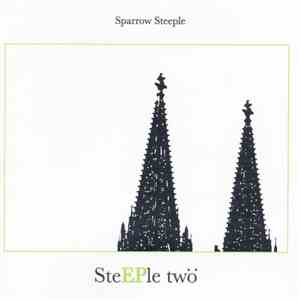 Sparrow Steeple - SteEPle Twö download flac