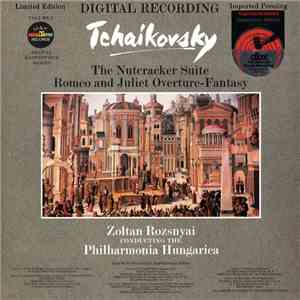 Tchaikovsky, Zoltan Rozsnyai, The Philharmonia Hungarica - The Nutcracker Suite / Romeo And Juliet Overture-Fantasy download flac