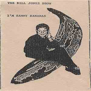 The Bill Jones Show - I'm Sammy Bananas download flac