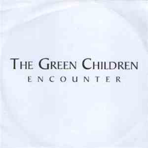 The Green Children - Encounter download flac