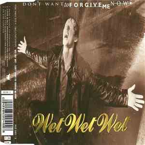 Wet Wet Wet - Don't Want To Forgive Me Now download flac