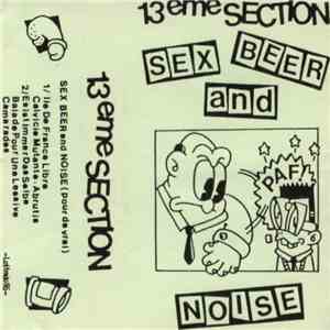 13ème Section - Sex Beer & Noise download flac