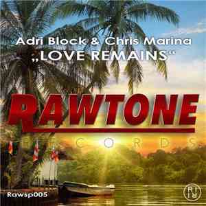 Adri Block & Chris Marina - Love Remains download flac