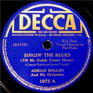 Adrian Rollini And His Orchestra - Singin' The Blues (Till My Daddy Comes Home) / The Sweetest Story Ever Told download flac